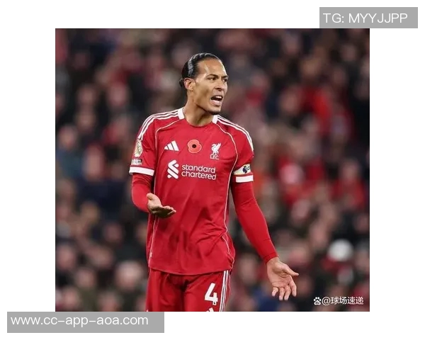 范戴克回应更衣室不和传闻强调利物浦团结一致不惧外界批评